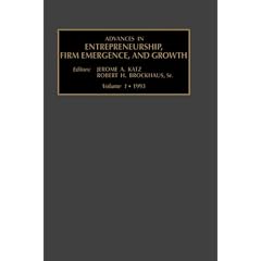 Advances in Entrepreneurship, Firm Emergence and Growth: v. 1 (Advances in Entrepreneurship Firm Emergence Growth)