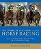 Complete Encyclopedia of Horse Racing: The Illustrated Guide to the World of the Thoroughbred