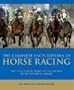 Complete Encyclopedia of Horse Racing: The Illustrated Guide to the World of the Thoroughbred