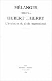 Revue Pedone  / Evolution du droit international, mélanges en l'honneur d'Hubert Thierry