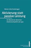 Aktivierung statt passive Leistung: Der Wandel der d�nischen Arbeitsmarktpolitik seit 1990 - Marion Linke-Sonderegger