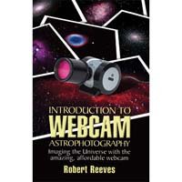 Click here to buy  Introduction to Webcam Astrophotography: Imaging the Universe with the Amazing Affordable Webcam .