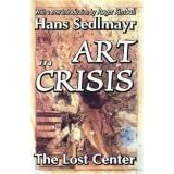 Art in Crisis: The Lost Center (Library of Conservative Thought)
