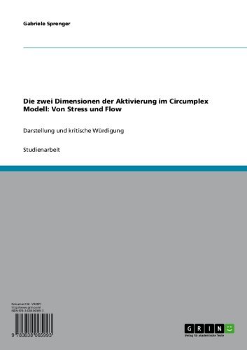 Die zwei Dimensionen der Aktivierung im Circumplex Modell: Von Stress und Flow: Darstellung und kritische Würdigung (German Edition)