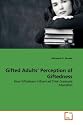 Gifted Adults' Perception of Giftedness: How Giftedness Influenced Their Graduate Education