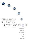 The Sixth Extinction: Journeys Among the Lost And Left Behind