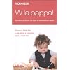 W la pappa! Dall'introduzione dei cibi solidi all'alimentazione adulta
