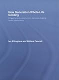 New generation whole-life costing : property and construction decision-making under uncertainty