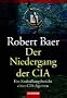Der Niedergang der CIA: Der Enth�llungsbericht eines CIA-Agenten: Ein Enth�llungsbericht eines CIA-Agenten