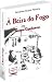 À Beira do Fogo