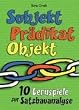 Subjekt - Pr�dikat - Objekt 10 Lernspiele zur Satzbauanalyse. SB