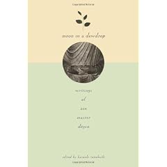 Moon in a Dewdrop: Writings of Zen Master Dogen