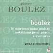 Boulez - Le Marteau sans Ma�tre / Notations ( coll. Grand R�pertoire )