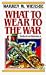 Book What to Wear to the War: Studies from Ephesians 6