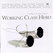 Working Class Hero A Tribute