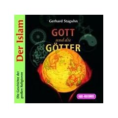 Gott und die G�tter. Der Islam. 2 CDs . Die Geschichte der gro�en Religionen