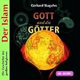 Gott und die G�tter. Der Islam. 2 CDs . Die Geschichte der gro�en Religionen