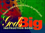 God's Big Instruction Book: Timeless Wisdom on How to Follow the Spiritual Path