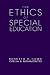 The Ethics of Special Education (Professional Ethics in Education Series)