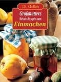 Großmutters liebste Rezepte zum Einmachen