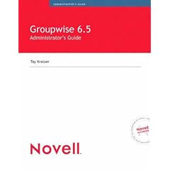 Novell GroupWise 6.5 Administrator's Guide
