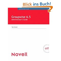 Novell GroupWise 6.5 Administrator Solutions Guide