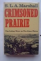 Crimsoned Prairie The Indian Wars on the Great Plains
