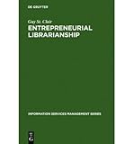 Entrepreneurial librarianship : the key to effective information services management