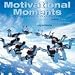 Search : Motivational Moments 2009 Calendar: The Times When We Hold on to Others, Are Often the Best Times We Experience for Ourselves