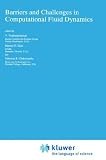 Barriers and Challenges in Computational Fluid Dynamics (ICASE / LaRC Interdisciplinary Series in Science & Engineering)