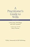 A practitioner's guide to wills
