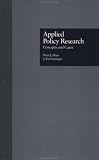 Applied Policy Research: Concepts and Cases: Concepts & Cases (Garland Reference Library of Social Science) Peter J. Haas
