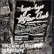 1962 Live at the Star Club in Hamburg