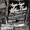 1962 Live at the Star Club in Hamburg