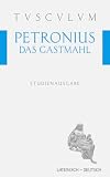 Das Gastmahl des Trimalchio: Cena Trimalchionis - Petronius Arbiter