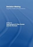 Decision making : cognitive models and explanations