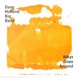 Revue Dave Holland Big Band  / What Goes Around