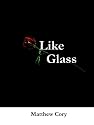 Like Glass