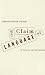 Book The Claim Of Language: A Case For The Humanities