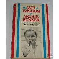 The Wit & Wisdom of Archie Bunker