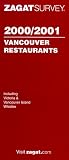 Zagatsurvey 2000/2001 Vancouver Restaurants (Zagat Survey: Vancouver Restaurants)