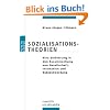 Sozialisationstheorien: Eine Einf�hrung in den Zusammenhang von Gesellschaft, Institution und Subjektwerdung