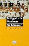 Alt&auml;gyptische Maximen f&uuml;r Manager - Dieter Kurth