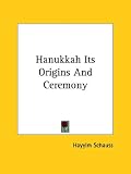 Hanukkah: Its Origins and Ceremony