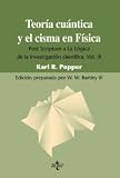 Teoría cuántica y el cisma en Física: Post Scriptum a La Lógica de la investigación científica. Vol. III: 3 (Filosofia Y Ensayo)