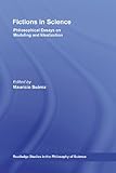 Fictions in science : philosophical essays on modeling and idealization