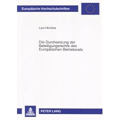 Die Durchsetzung der Beteiligungsrechte des Europ�ischen Betriebsrats: Die Umsetzung der Richtlinie 94/45/EG in das deutsche, �sterreichische und schwedische Arbeitsrecht