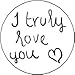 I TRULY LOVE YOU Pinback Button 1.25