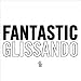 Fantastic Glissando