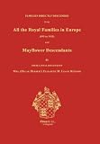 Families Directly Descended From All the Royal Families in Europe (495 to 1932) and Mayflower Descendants